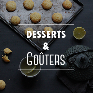 Recettes sucrées pour le dessert ou le goûter